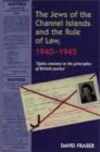 Image for The Jews of the Channel Islands and the Rule of Law, 1940-1945