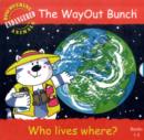 Image for The WayOut Bunch - Who Lives Where?
