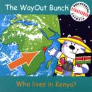 Image for The Wayout Bunch - Who Lives in Kenya?