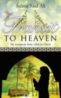 Image for Transit to Heaven : My Testimony from Allah to Christ