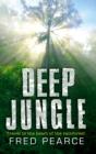 Image for Deep Jungle Journey To The Heart Of The Rainforest