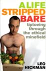 Image for A life stripped bare  : tiptoeing through the ethical minefield