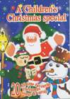 Image for A Children&#39;s Christmas Special : 20 All Time Favourite Christmas Songs and Carols