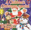 Image for A Children&#39;s Christmas Special : 20 All Time Favourite Christmas Songs and Carols : CD