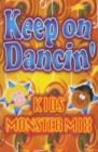 Image for Keep on Dancin&#39; : Kids&#39; Monster Mix