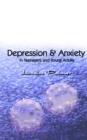 Image for Anxiety and depression  : for teenagers and young adults