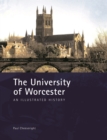 Image for The University of Worcester: An Illustrated History