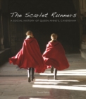 Image for The Scarlet Runners: A Social History of Queen Anne&#39;s, Caversham