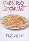 Image for Chips for Breakfast