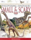 Image for Dinosaurs Small &amp; Scary