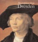 Image for Masterpieces from Dresden : Mantegna and Durer to Rubens and Canaletto