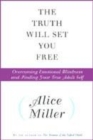 Image for The truth will set you free  : overcoming emotional blindness and finding your true adult self
