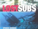 Image for Lost subs  : from the Hunley to the Kursk, the greatest submarines ever lost - and found