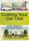 Image for Cutting your car use  : save money, be healthy, be green!