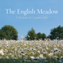 Image for The English meadow  : a portrait of country life