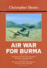 Image for Air war for Burma  : the Allied air forces fight back in South-East Asia, 1942-1945