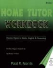 Image for The Home Tutor Workbook : Practice Papers in Maths, English and Reasoning