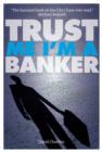 Image for Trust me, I&#39;m a banker