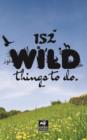 Image for 152 Wild Things to Do