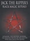 Image for Jack the Ripper&#39;s Black Magic Rituals