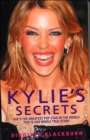 Image for Kylie&#39;s secrets  : she&#39;s the greatest pop star in the world, this is her whole true story