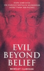 Image for Evil beyond belief  : how and why Dr Harold Shipman murdered more than 300 people