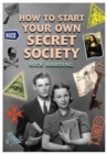 Image for How to Start Your Own Secret Society