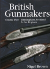Image for British gunmakersVol. 2: Birmingham, Scotland &amp; the regions : v. 2 : Birmingham, Scotland and the Regions