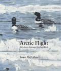 Image for Arctic Flight : Adventures Amongst Northern Birds