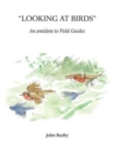 Image for Looking at Birds : An Antidote to Field Guides