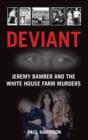 Image for Deviant : Jeremy Bamber and the White House Farm Murders