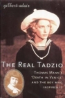 Image for The real Tadzio  : Thomas Mann&#39;s &#39;Death in Venice&#39; and the boy who inspired it