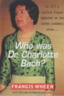 Image for Who was Dr Charlotte Bach?