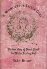 Image for &quot;A wonderful little girl&quot;  : the true story of Sarah Jacob, the Welsh fasting girl