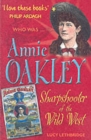 Image for Who was Annie Oakley  : sharpshooter of the Wild West