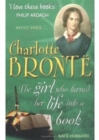 Image for Charlotte Bronte: The Girl Who Turned Her Life into a Book