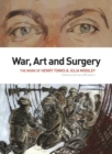 Image for War, art and surgery  : the work of Henry Tonks &amp; Julia Midgley