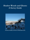 Image for Shadow woods and ghosts  : survey guide