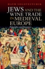 Image for Jews and the Wine Trade in Medieval Europe