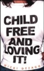 Image for Childfree and Loving It!