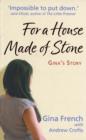 Image for For a house made of stone  : Gina&#39;s story