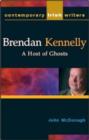 Image for Brendan Kennelly : A Host of Ghosts