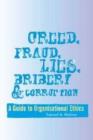 Image for Greed, Fraud, Lies, Bribery and Corruption