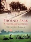 Image for Phoenix Park : A History and Guidebook