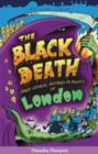 Image for The Black Death and Other Putrid Plagues of London