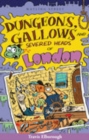 Image for Dungeons, Gallows and Severed Heads of London