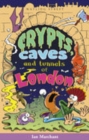 Image for Crypts, caves and tunnels of London