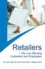 Image for Retailers : The Law Affecting Customers and Employees