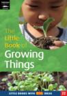 Image for The little book of growing things  : gardening activities for the foundation stage