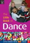 Image for The little book of dance  : dance activities for the foundation stage